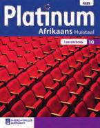 Grade 10 -approved Courses: Platinum Platinum Afrikaans Huistaal n Duidelike en voorspelbare struktuur bevorder die