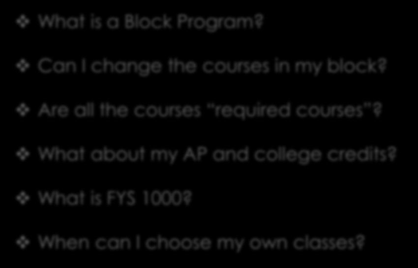 FALL 2018 BLOCK PROGRAM What is a Block Program? Can I change the courses in my block?