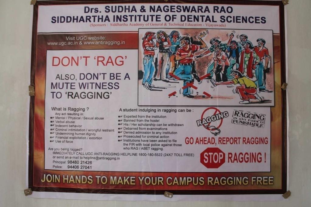 Banners of punishments deterrent to the raggers are displayed at the entrance of the the college and hospital, all the nine departments(clinical and non clinical), all the lecture halls, library and