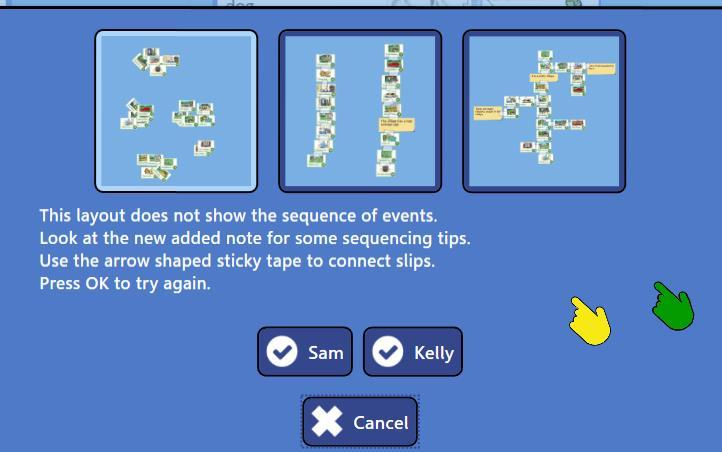 If they don t do this, and they try to move to the next stage, the following box will come up: SEQUENCING STAGE - At this stage, we ask students