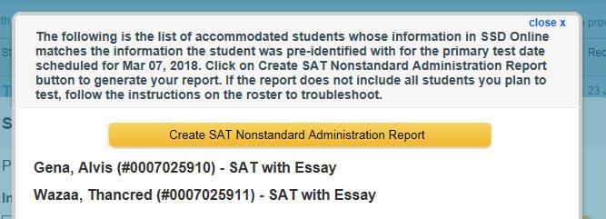 NAR - SAT If all students with approved accommodations match a student registration from the CDE-provided Pre-ID file.