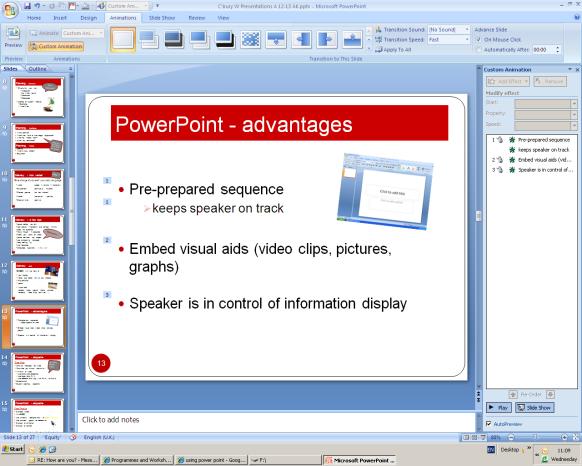 Advantages of Slide Shows Pre-prepared sequence keeps speaker on track Embed visual