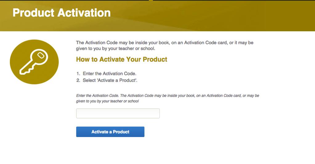 ACTIVATING YOUR COURSE You need to use an activation code to start using a new