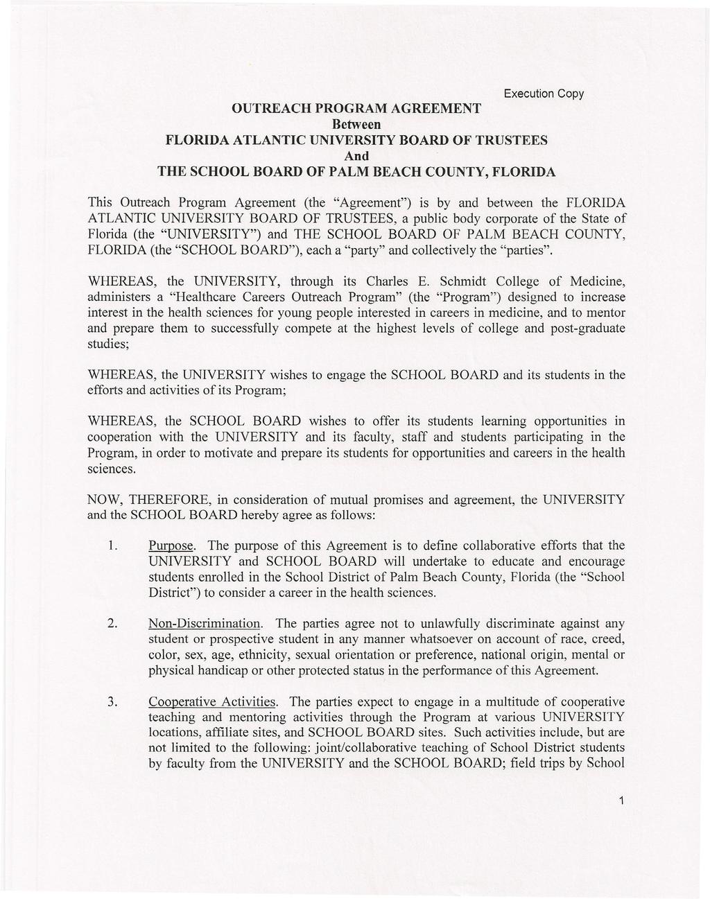 Execution OUTREACH PROGRAM AGREEMENT Between FLORIDA ATLANTIC UNIVERSITY BOARD OF TRUSTEES And THE SCHOOL BOARD OF PALM BEACH COUNTY, FLORIDA Copy This Outreach Program Agreement (the "Agreement") is