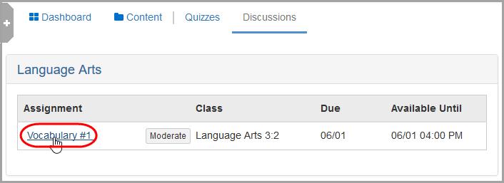 Grading 2. In the Assignment column, click the name of the discussion you want to grade. 3. Click on a student s name to go to their grading screen for the discussion.