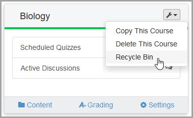 Recovering Deleted Content Courses If you have deleted an activity, folder, or resource, you can restore it from a course s