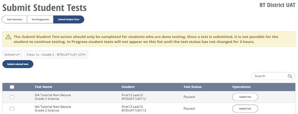 Submit Student Tests Only Org Admins can submit student tests Only non-active tests in Paused or In Progress status will appear on this page Tests can be