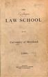THE LAW SCHOOL. University of Maryland, BALTIMORE: ISAAC FRIEDENWALD, PRINTER, 103 W. FAYETTE STREET.