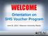 WELCOME. Orientation on SHS Voucher Program. June 29, 2016 Adamson University, Manila