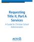 Requesting Title II, Part A Services. A Guide for Christian School Administrators