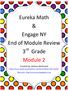 Eureka'Math'' &' Engage'NY' End'of'Module'Review' 3 rd ''Grade' Module'2'