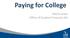 Paying for College. Marla Lewis Office of Student Financial Aid
