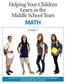 Helping Your Children Learn in the Middle School Years MATH
