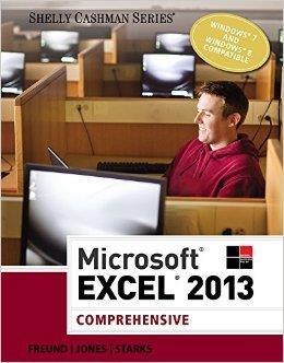 REQUIRED TEXT AND MATERIALS: Microsoft Excel 2013 Comprehensive Freund Jones Starks Cengage Learning Copyright: 2014 ISBN-13: 978-1-285-16843-2 Required Software* Computer access to Microsoft Office