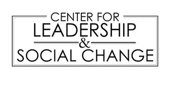 The Center for LEADERSHIP & SOCIAL CHANGE The Center for Leadership & Social Change transforms lives through leadership education, identity development, and community engagement.