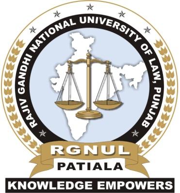 RAJIV GANDHI NATIONAL UNIVERSITY OF LAW, PUNJAB (ESTABLISHED UNDER PUNJAB ACT NO.