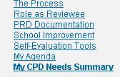 How do I fill in my CPD Needs Summary? Click the PRD Online link and then click My CPD Needs Summary. It is your task as reviewee to fill in the CPD Needs Summary form after the PRD meeting.