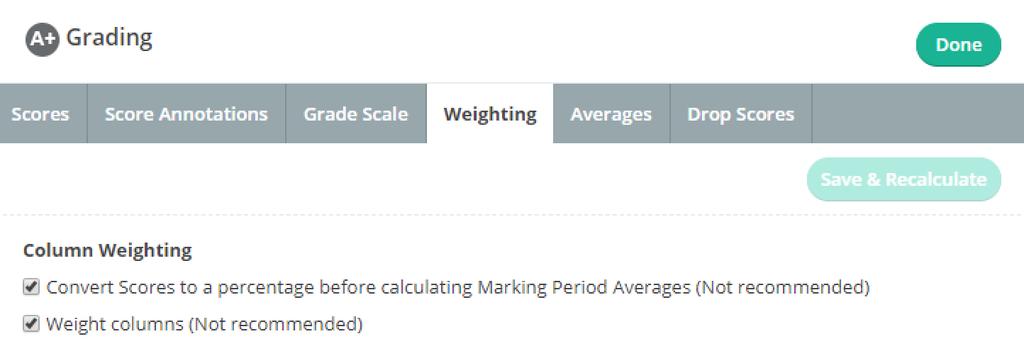 Convert Scores to Percentages If you want to assign any number of possible points to your score columns and still have every column be worth the same before weighting, you can convert scores to a