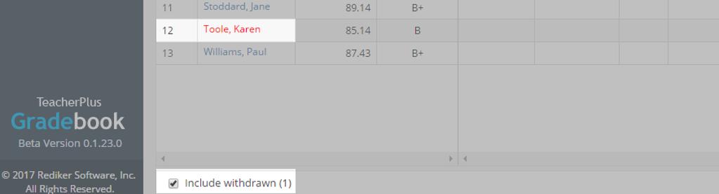 2.4 Include Withdrawn Students in Your Gradebook When students are withdrawn from your class, they are hidden from your class gradebook. You can change this setting at any time and in any gradebook.