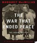 The War That Ended Peace the war that ended peace author by Margaret MacMillan and published by Random