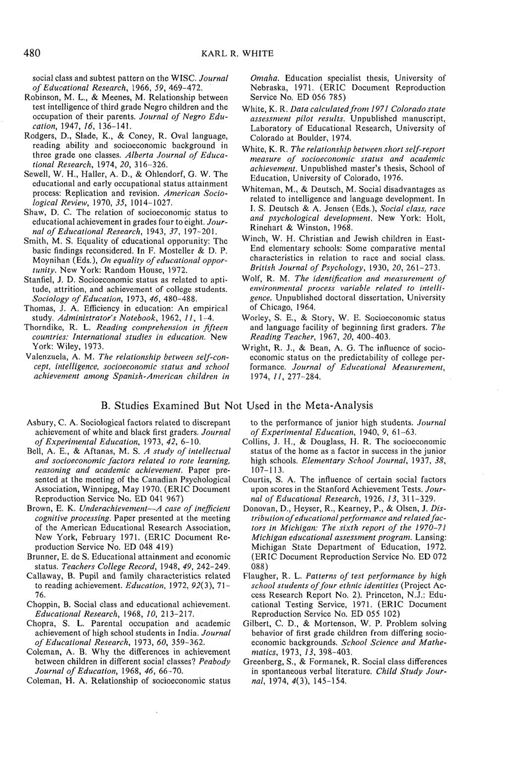 480 KARL R. WHITE social class and subtest pattern on the WISC. Journal of Educational Research, 1966, 59, 469-472. Robinson, M. L., & Meenes, M.