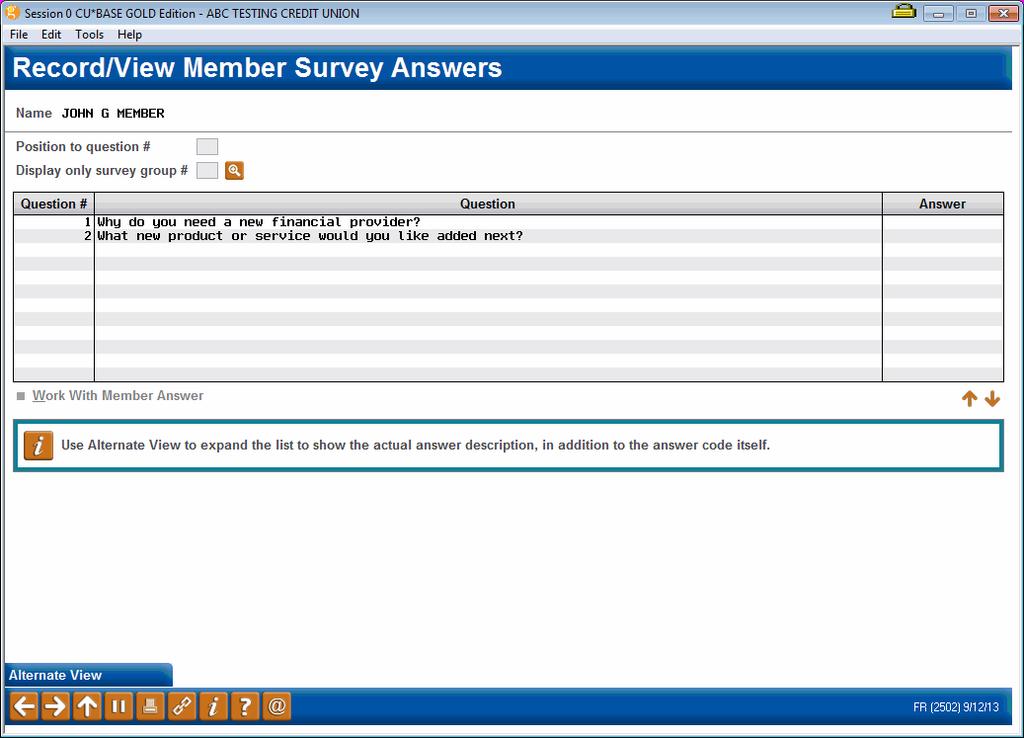 RECORDING AND VIEWING SURVEY RESPONSES Screen 1 This screen shows all of the questions configured for the member survey, along with any responses already recorded for this member.