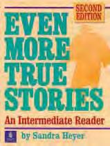 True Stories Series Sandra Heyer Low-Beginning High-Intermediate With the hugely popular True Stories series, English learners from low-beginning through