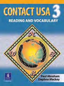 Contact USA Series Reading and Vocabulary Books 1, 2, and 3 Paul Abraham and Daphne Mackey Beginning Intermediate With the all-new Contact USA 1, this best-selling series is now complete!