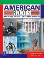 the United States. Written for intermediate-level students, American Roots includes articles in a variety of styles. These readings describe major events, people, and trends.