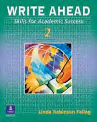 WRITE AHEAD 1 HIGH-BEGINNING Seven chapters feature simply written language, with little formal grammatical terminology.