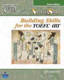 NorthStar Building Skills for the TOEFL ibt, a new three-level series, links learning and assessment with a skill-building curriculum that incorporates authentic test material from the makers of the