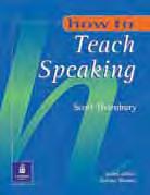 How to Teach Speaking Scott Thornbury This new text examines the different approaches and activities that can be used for teaching and testing speaking.