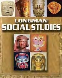 com/socialstudies Longman Social Studies, designed for students in grades 6-12, prepares students for success in a standards-based social studies program with a broad overview of World and