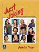 Just Joking Stories for Listening and Discussion Sandra Heyer Low-Beginning High-Beginning Relaxed learners are more able learners. And what better way to relax students than through humor?