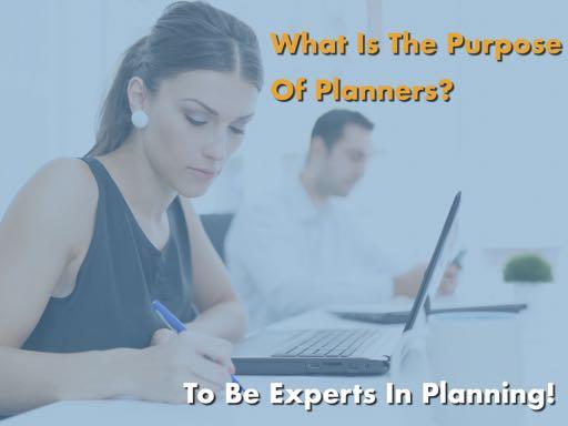 Slide 16 (The purpose of planners) If I ask you what is the purpose of planners, you will tell me it is to do planning.