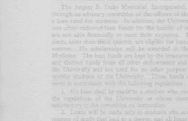 DUKE MEMORIAL AND OTHER LOAN FUNDS The Angier B. Duke Memorial, Incorporated, administers through an advisory committee of the officers of the University a loan fund for students.
