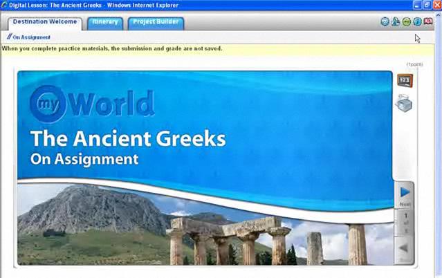 Chapters Digital Lesson Here is a look at the content inside a typical chapter. This example is from the chapter on the Ancient Greeks.