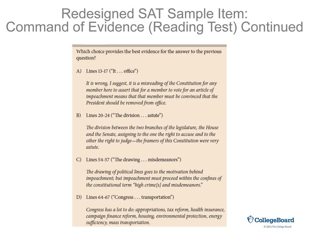 This is a follow up question to the previous slide and demonstrates one way in which the redesigned SAT will test command of evidence.