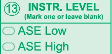 Instructional Level Update Record Box 13 Mark ASE High if the