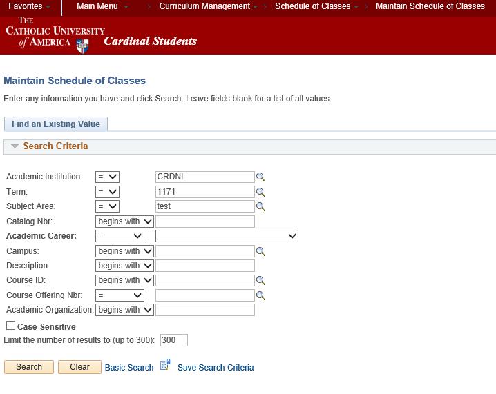 Maintain Schedule of Classes 1. Academic Institution: Always CRDNL 2. Term: Type in four-digit term code OR click on magnifying glass icon to select the desired term from the list. 3.