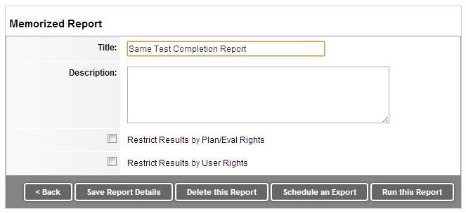 Target Audiences Note: Check Restrict Results by User Rights if you are publishing a report wherein all targeted users do not have access to all included data.