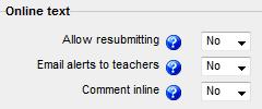 Online Text Options Common Module Settings Individual Learning Paths through Access Restriction Settings The online text options allow the student to resubmit their work or not.