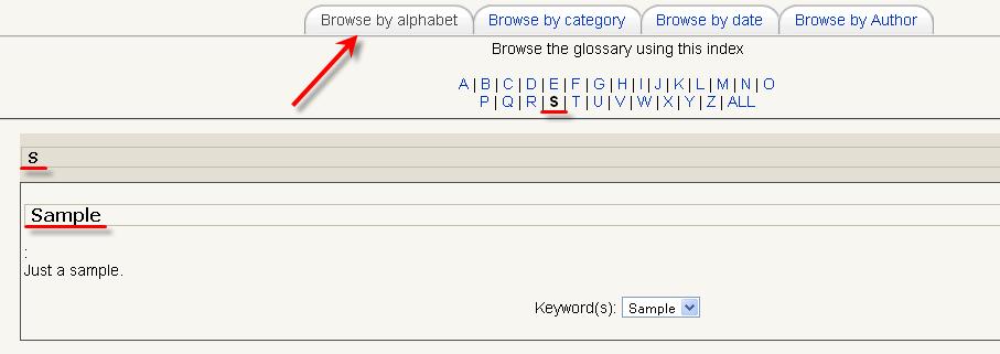 How to Browse Entries Browse by Alphabet When you initially enter the glossary you are on the Browse by alphabet page (as long as it has been enabled by your instructor).