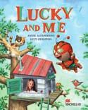 Lucky and me / Lucky and you / Lucky and friends Annie Altamirano and Lucy Crichton / Nick Beare Lucky and me is especially thought for first graders with up to 3 contact hours a week.