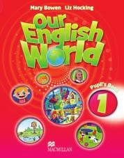Our English World Mary Bowen and Liz Hocking DVD-ROM AUDIO CD Our English World is a new four-level course for children combining best practice methodology with innovative new features for the modern