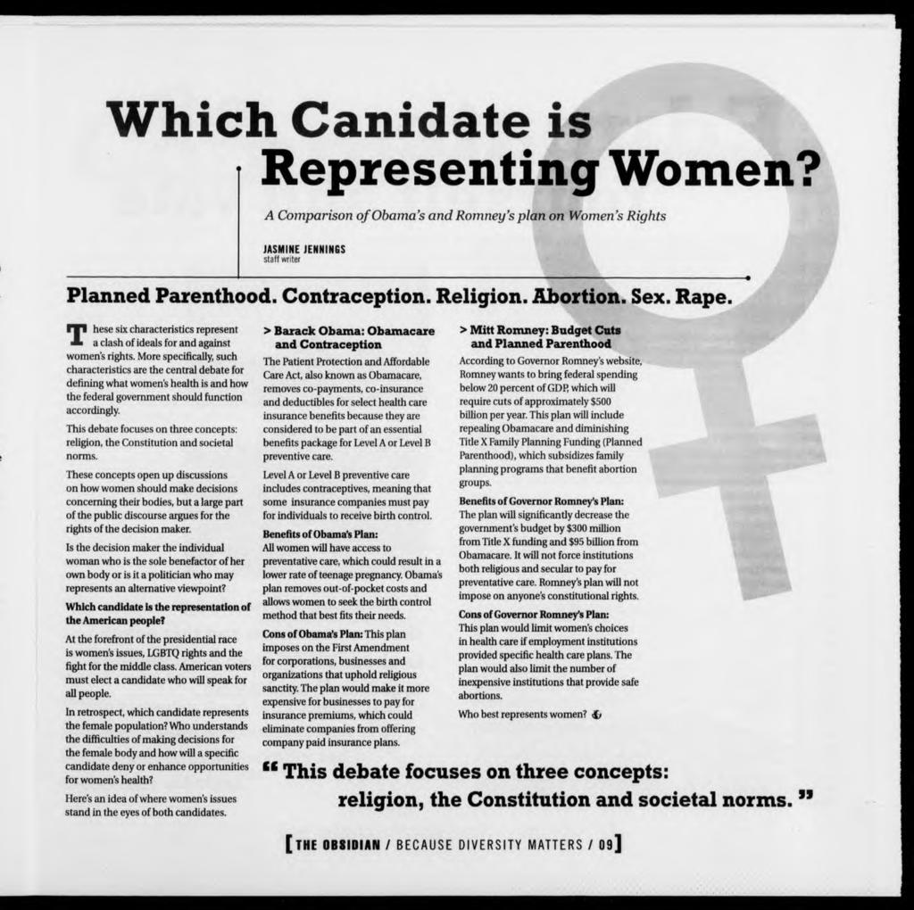 Which Canidate is Representing Women? A Comparison ofobama's and Romney's plan on Women's Rights JASMINE JENNINGS staff writer Planned Parenthood. Contraception. Religion. Abortion. Sex. Rape.