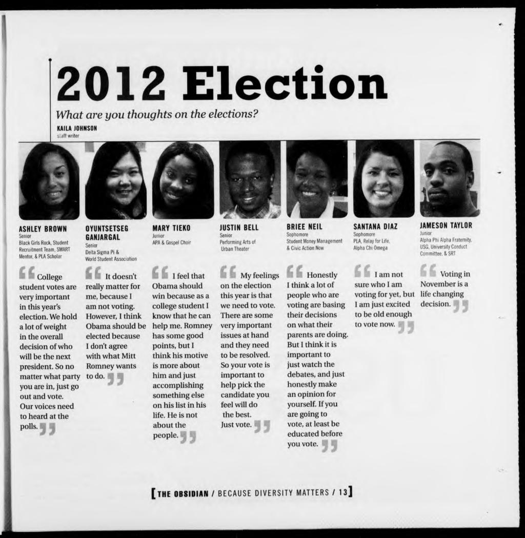 2012 Election What are you thoughts on the elections? KAILA JOHNSON,.iff writer ASHLEY BROWN Senior Black Girls Rock, Student Recruitment Team.