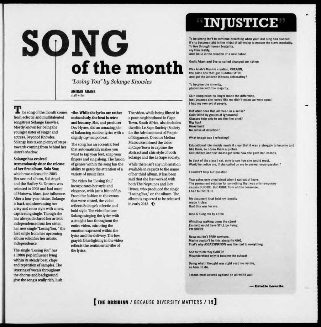 SONG of the month "Losing You" by Solange Knowles AMIRAH ADAMS staff writer INJUSTICE To be strong isn't to continue breathing when your last lung has clasped, It's to become right in the midst ot
