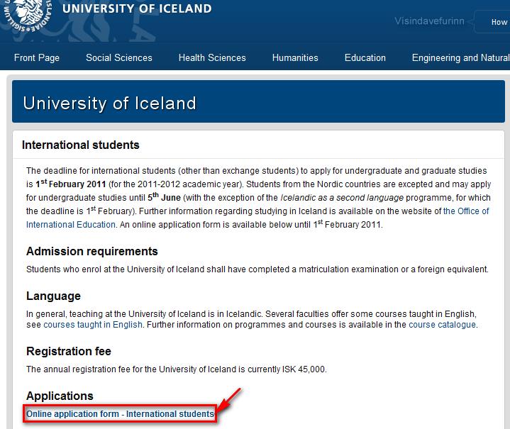Undergraduate studies (how to apply) Students who enroll at the University of Iceland shall have completed a matriculation examination (stúdentspróf) or a foreign equivalent.