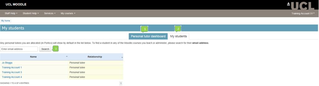 MyFeedback report My students 1: Link to Personal tutor dashboard. 2 My students lists all personal tutees by default.